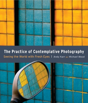 Pratice Of Contemplative Photography book