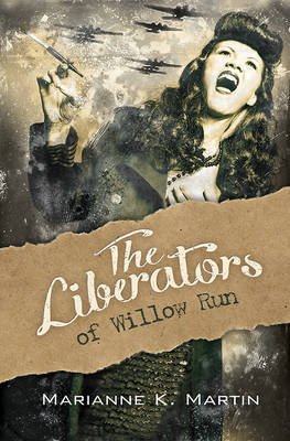 Liberators of Willow Run book