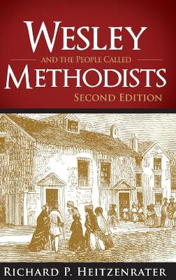 Wesley and the People Called Methodists by Richard P. Heitzenrater