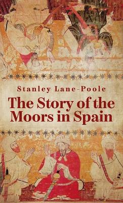 Story Of The Moors In Spain Hardcover book