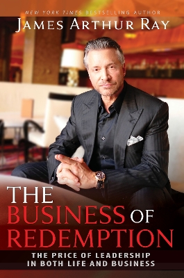 The Business of Redemption: The Price of Leadership in Both Life and Business book
