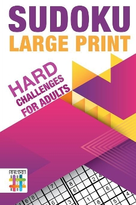 Sudoku Large Print Hard Challenges for Adults book