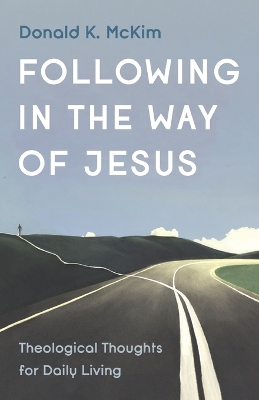 Following in the Way of Jesus by Donald K McKim