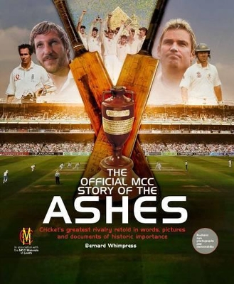 The Official MCC Story of The Ashes by Bernard Whimpress