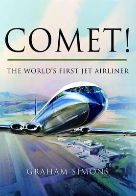 Comet! The World's First Jet Airliner book