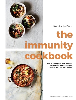 The Immunity Cookbook: How to Strengthen Your Immune System and Boost Long-Term Health, with 100 Easy Recipes book