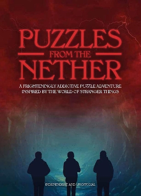 Puzzles from the Nether: A frighteningly addictive puzzle adventure inspired by the world of Stranger Things book