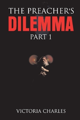 The Preacher's DILEMMA: The Preacher's Dilemma Part 1 book