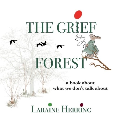 The Grief Forest: A Book About What We Don't Talk About book