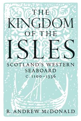 The Kingdom of the Isles by R. Andrew McDonald