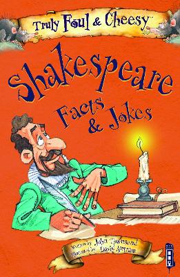 Truly Foul and Cheesy William Shakespeare Facts and Jokes Book by John Townsend