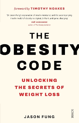 The The Obesity Code: the bestselling guide to unlocking the secrets of weight loss by Jason Fung