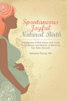 Spontaneous Joyful Natural Birth book