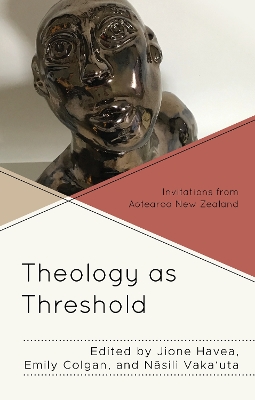 Theology as Threshold: Invitations from Aotearoa New Zealand book