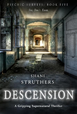 Psychic Surveys Book Five: Descension by Shani Struthers