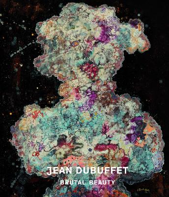 Jean Dubuffet: Brutal Beauty book