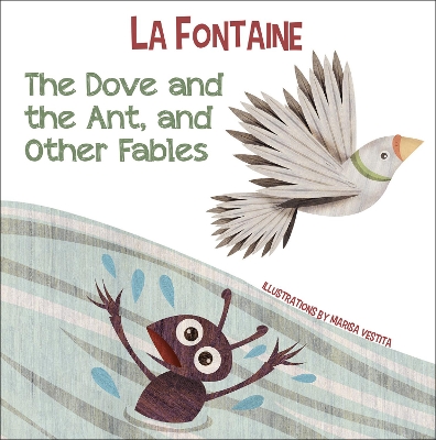 The Dove and the Ant, and Other Fables book