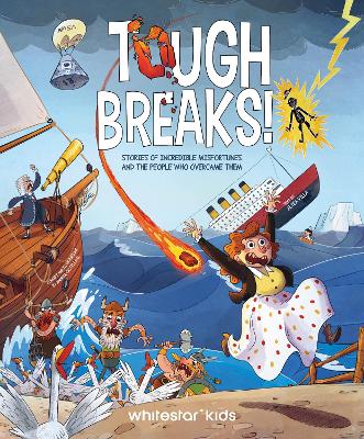 Tough Breaks: Stories of incredible misfortunes and the people who overcame them book