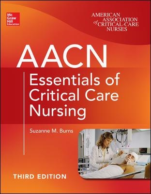 AACN Essentials of Critical Care Nursing, Third Edition book