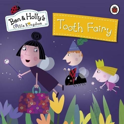 Ben and Holly's Magical Kingdom: Tooth Fairy book