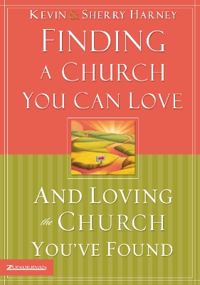 Finding a Church You Can Love and Loving the Church You've Found book