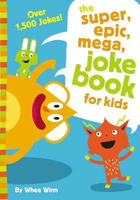 Super, Epic, Mega Joke Book for Kids by Whee Winn