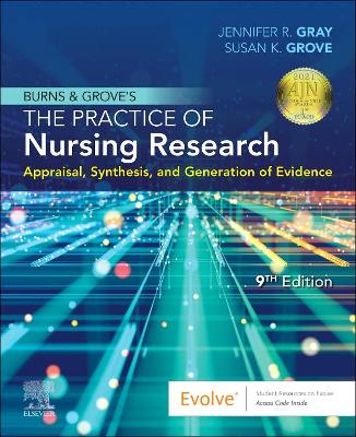 Burns and Grove's The Practice of Nursing Research: Appraisal, Synthesis, and Generation of Evidence book