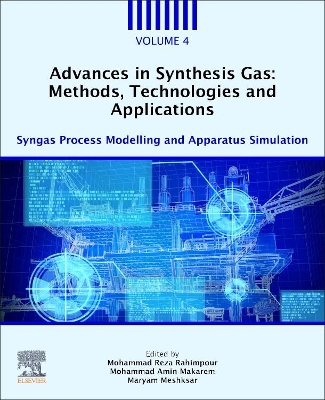 Advances in Synthesis Gas: Methods, Technologies and Applications: Syngas Process Modelling and Apparatus Simulation book