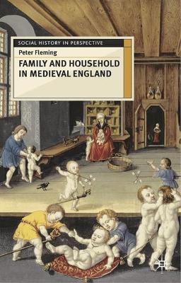 Family and Household in Medieval England book