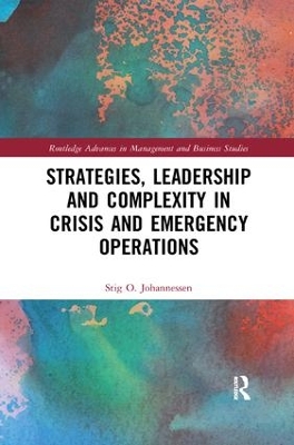 Strategies, Leadership and Complexity in Crisis and Emergency Operations by Stig Johannessen