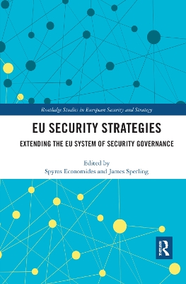 EU Security Strategies: Extending the EU System of Security Governance book