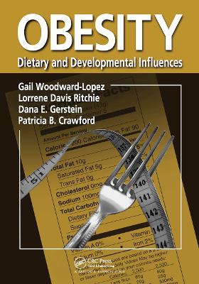 Obesity: Dietary and Developmental Influences by Gail Woodward-Lopez