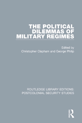 The Political Dilemmas of Military Regimes book