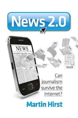 News 2.0: Can journalism survive the Internet? book