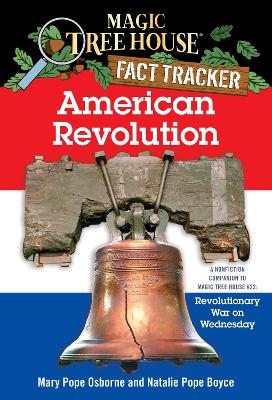 Magic Tree House Fact Tracker #11 American Revolution by Mary Pope Osborne