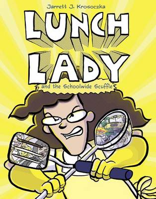 Lunch Lady and the Schoolwide Scuffle book