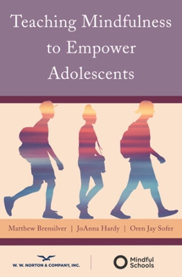 Teaching Mindfulness to Empower Adolescents book