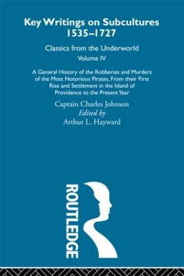 A General History of the Robberies and Murders of the Most Notorious Pirates - from their first rise and settlement in the Island of Providence to the present year: Previously published 1726 and 1927 book