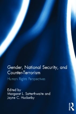Gender, National Security, and Counter-Terrorism by Margaret L. Satterthwaite