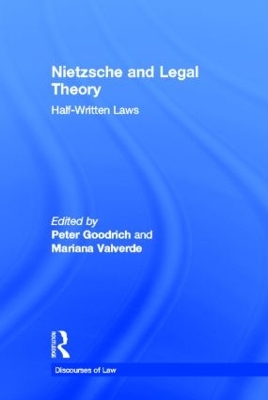 Nietzsche and Legal Theory by Peter Goodrich