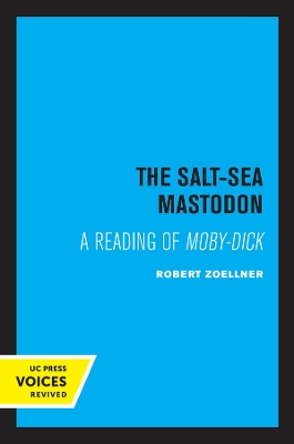 The Salt-Sea Mastodon: A Reading of Moby-Dick book