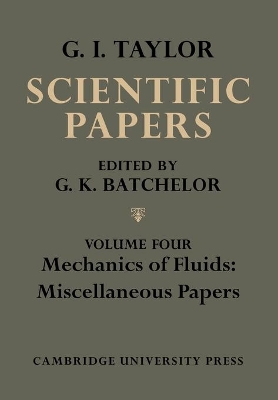 The The Scientific Papers of Sir Geoffrey Ingram Taylor by G. K. Batchelor