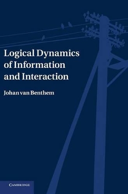 Logical Dynamics of Information and Interaction by Johan van Benthem