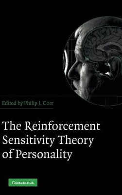 The Reinforcement Sensitivity Theory of Personality by Philip J. Corr