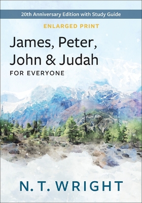 James, Peter, John and Judah for Everyone, Enlarged Print by N. T. Wright