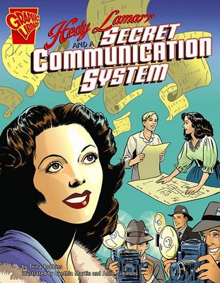 Hedy Lamarr and a Secret Communication System by Trina Robbins