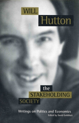 The Stakeholding Society: Writings on Politics and Economics book