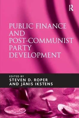 Public Finance and Post-Communist Party Development by Janis Ikstens