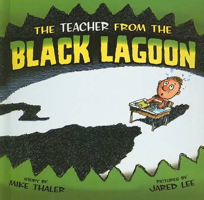 The Teacher from the Black Lagoon by Mike Thaler