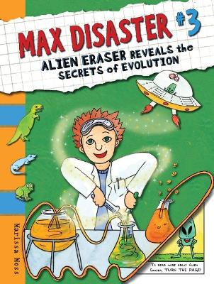 Max Disaster Book 3: Alien Eraser Reveal by Marissa Moss